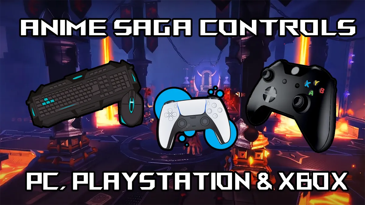 All Anime Saga Controls And Keybinds Guide (PC, PlayStation and Xbox)