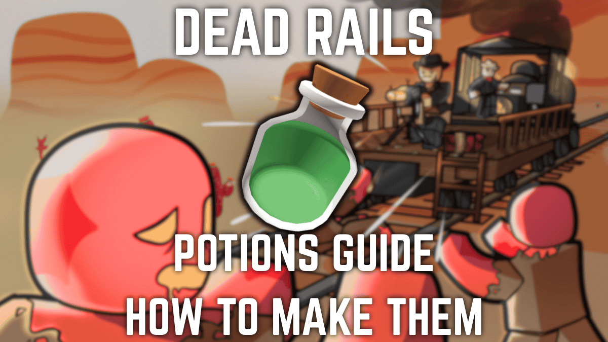 All Potions in Dead Rails – Tier List and How to Make Them