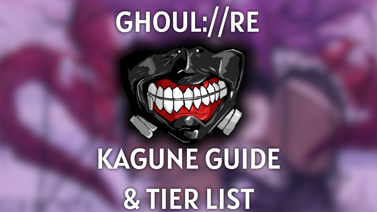 Complete Ghoul://RE Kagune Tier List and Guide [2 MYTHICAL QUINQUES]